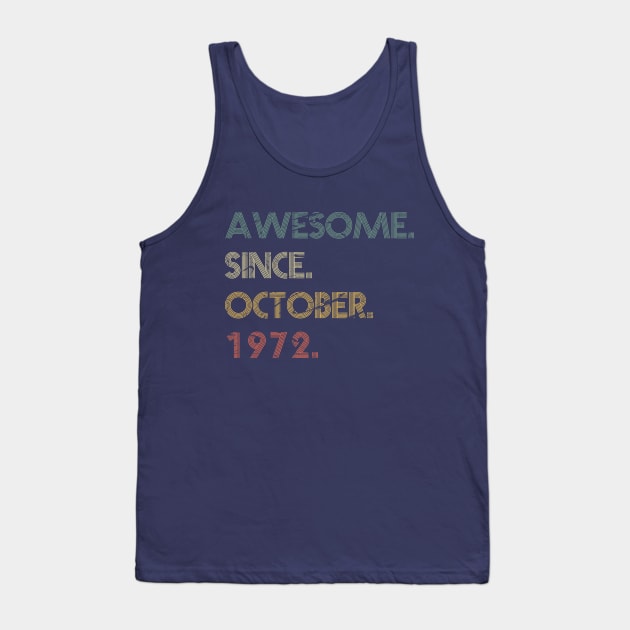 Awesome Since October 1972 Tank Top by potch94